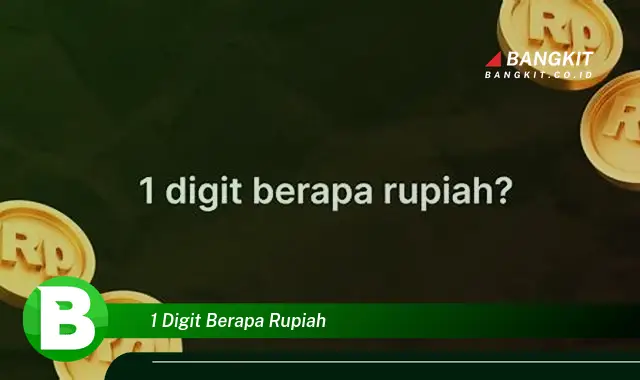 Ketahui Hal Mengejutkan Tentang "1 Digit Berapa Rupiah" yang Wajib Kamu Intip