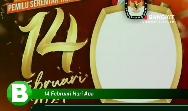 Ketahui Hal Tentang 14 Februari yang Wajib Kamu Intip