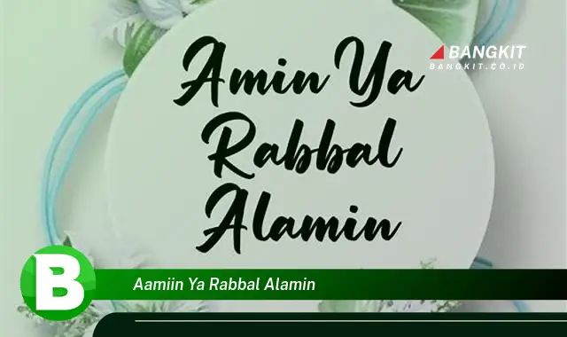 Intip Hal Tentang "Aamiin Ya Rabbal Alamin" yang Wajib Kamu Ketahui