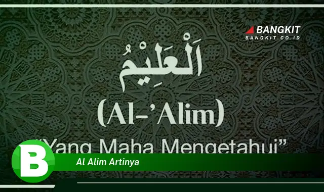 Intip Hal Tentang "Al Alim Artinya" yang Jarang Diketahui