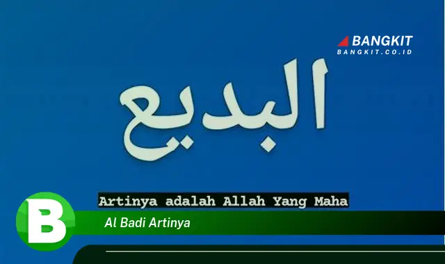 Intip Arti "Al Badi" Yang Jarang Diketahui