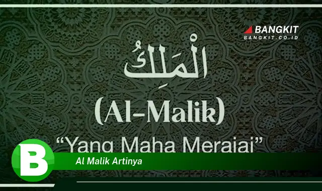 Ketahui Rahasia Dibalik "Al Malik Artinya" yang Bikin Kamu Penasaran