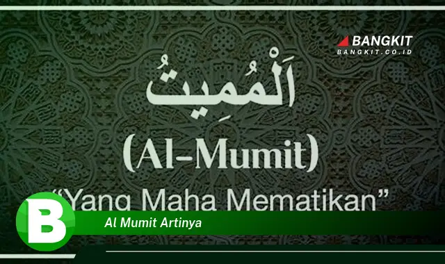 Ketahui Al Mumit Artinya yang Bikin Kamu Penasaran