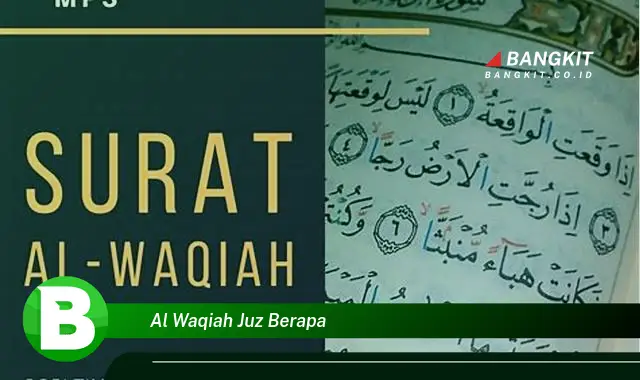 Intip Hal Tentang Al-Waqiah Juz Berapa yang Bikin Kamu Penasaran