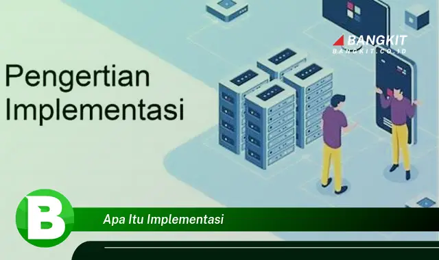 Intip Hal Tentang Implementasi yang Bikin Kamu Penasaran