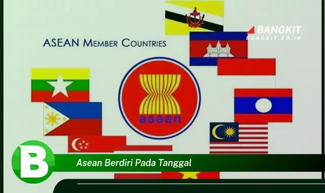 Intip Tanggal Berdirinya ASEAN yang Wajib Kamu Intip