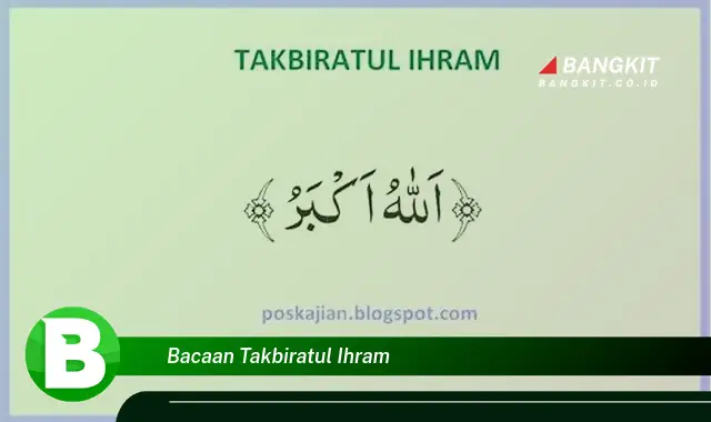 Ketahui Bacaan Takbiratul Ihram yang Benar dan Wajib Kamu Intip