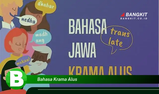 Ketahui Bahasa Krama Alus yang Bikin Kamu Penasaran