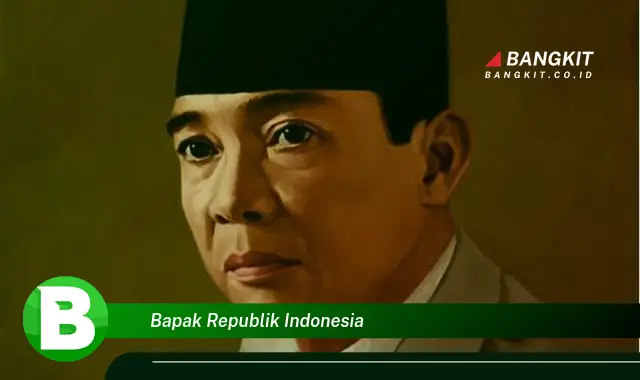 Ketahui Fakta Unik tentang Bapak Republik Indonesia yang Jarang Diketahui