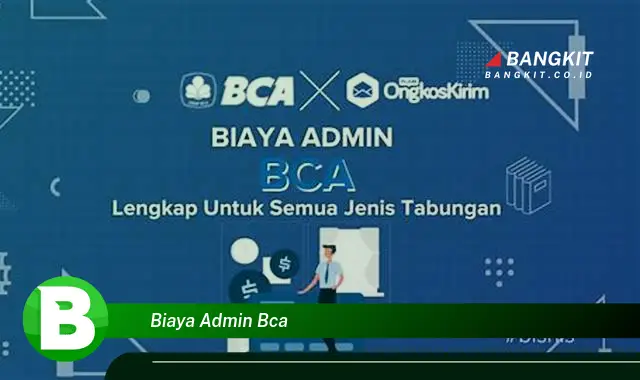 Ketahui Biaya Admin BCA yang Bikin Kamu Penasaran