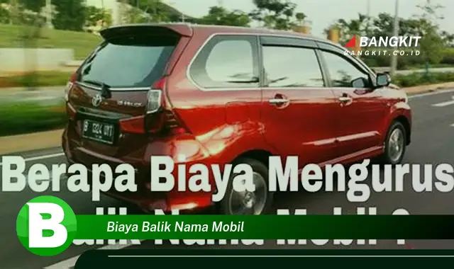 Ketahui Hal Tersembunyi Biaya Balik Nama Mobil yang Jarang Diketahui