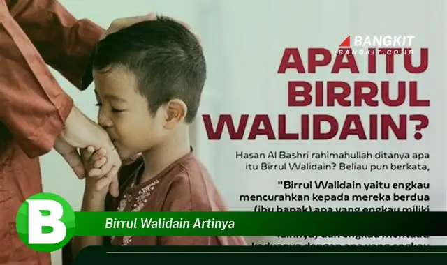 Intip Arti Birrul Walidain yang Wajib Kamu Ketahui