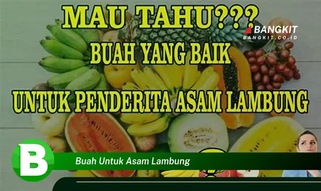 Intip Berbagai Buah untuk Atasi Asam Lambung yang Jarang Diketahui