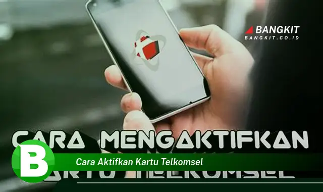 Intip Hal Seputar Cara Aktifkan Kartu Telkomsel yang Jarang Diketahui