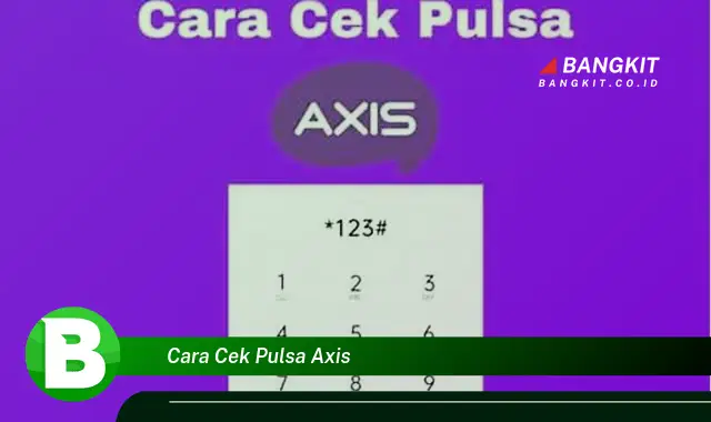 Intip Rahasia Cara Cek Pulsa Axis yang Bikin Kamu Penasaran