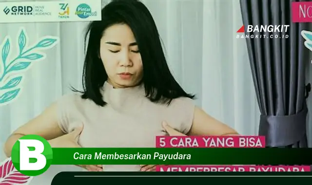 Intip Hal Tentang Cara Membesarkan Payudara yang Bikin Kamu Penasaran