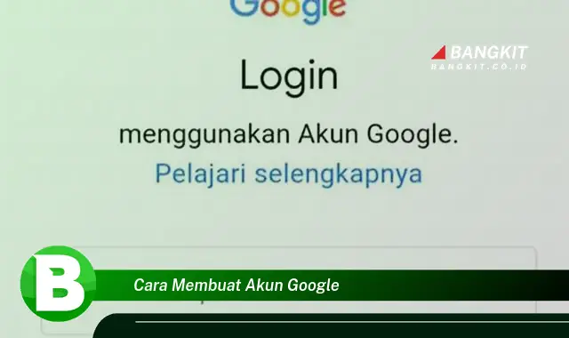 Intip Rahasia Bikin Akun Google yang Wajib Kamu Tahu