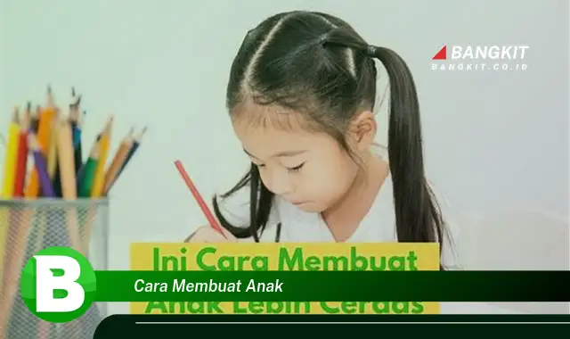 Intip Hal Tentang Cara Membuat Anak yang Wajib Kamu Intip