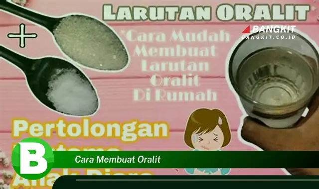 Intip Cara Membuat Oralit yang Wajib Kamu Intip!