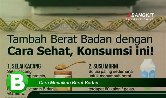 Intip Hal Tentang Cara Menaikkan Berat Badan yang Jarang Diketahui