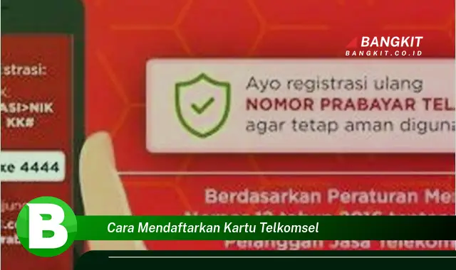 Kepoin Rahasia Cara Mendaftarkan Kartu Telkomsel yang Wajib Kamu Intip!