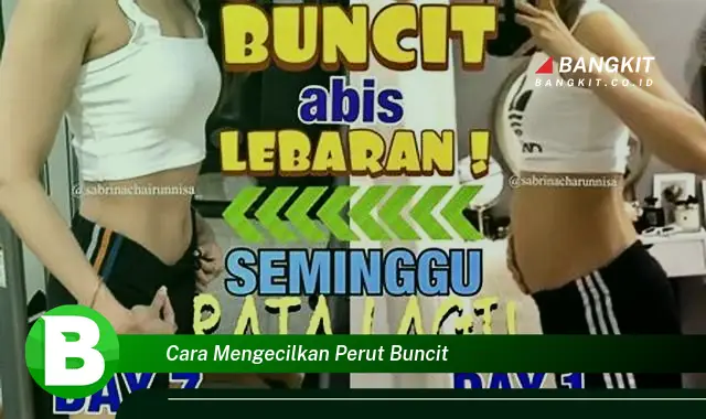 Intip Hal Tentang Mengecilkan Perut Buncit Yang Wajib Kamu Intip!