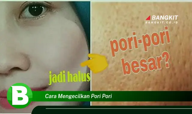 Intip Cara Mengecilkan Pori-pori Wajah yang Wajib Kamu Intip