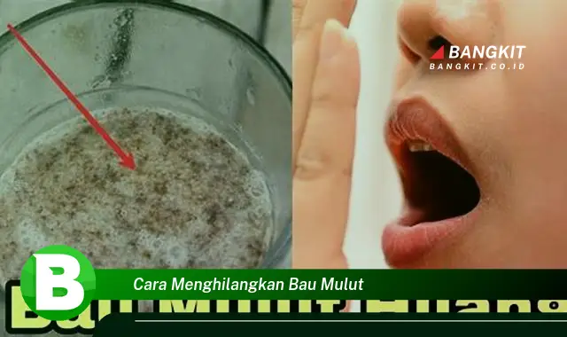 Intip Rahasia Cara Menghilangkan Bau Mulut yang Jarang Diketahui