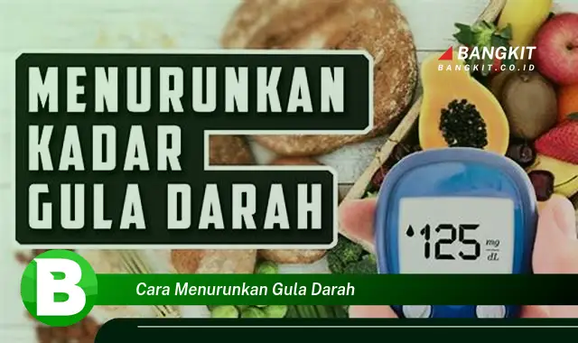 Intip Rahasia Cara Menurunkan Gula Darah yang Wajib Kamu Intip