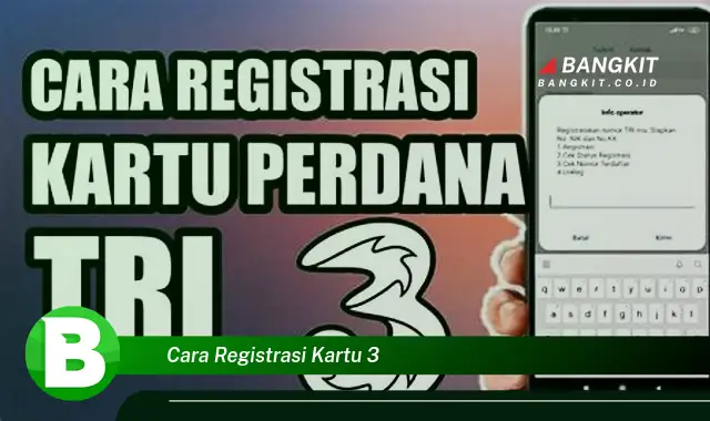 Ketahui Rahasia Cara Registrasi Kartu 3 yang Jarang Diketahui