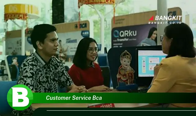 Intip Hal Tentang Customer Service BCA yang Bikin Kamu Penasaran