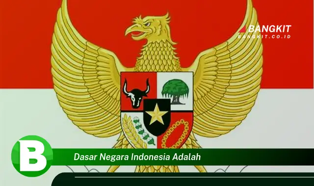 Intip Hal Tentang Dasar Negara Indonesia yang Bikin Kamu Penasaran