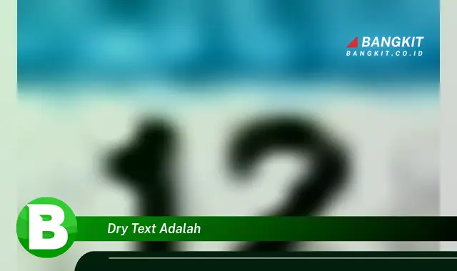 Intip Hal Tentang Dry Text, yang Bikin Kamu Penasaran!