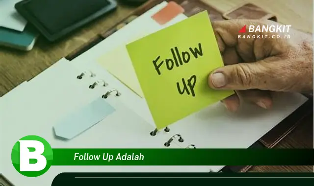 Ketahui Rahasia Follow Up yang Jarang Diketahui