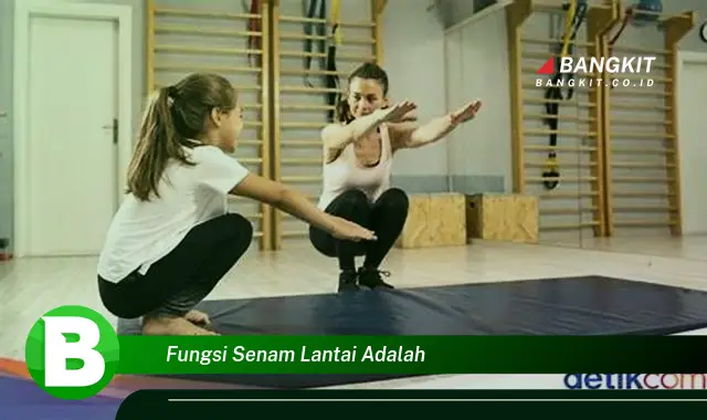 Intip Fungsi Senam Lantai yang Wajib Kamu Ketahui Biar Ga Penasaran!