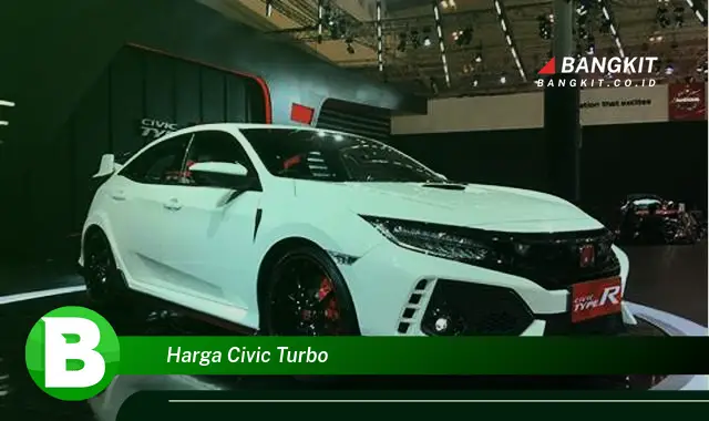 Intip Hal Tentang Harga Civic Turbo yang Bikin Kamu Penasaran