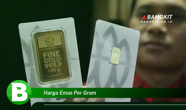 Intip Hal Penting Tentang Harga Emas per Gram yang Bikin Kamu Penasaran