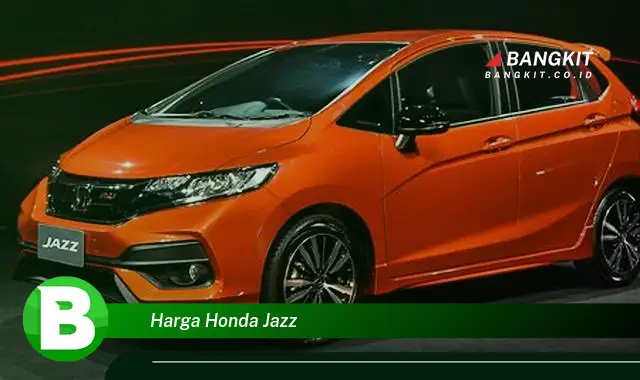 Intip Hal Mengejutkan Tentang Harga Honda Jazz Yang Bikin Kamu Penasaran