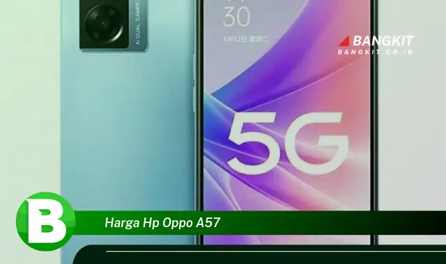 Intip Harga HP Oppo A57 yang Bikin Kamu Penasaran