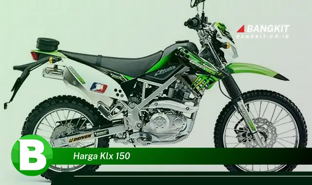 Intip Harga KLX 150 yang Bikin Kamu Penasaran!