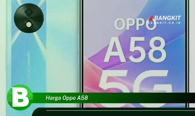 Kepoin Intip Harga OPPO A58 yang Bikin Kamu Penasaran!