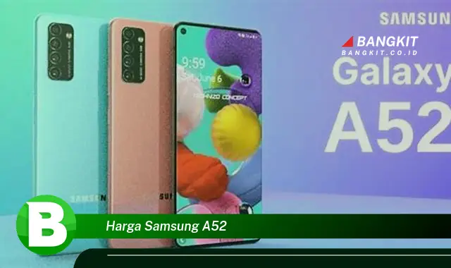 Intip Harga Samsung A52 yang Bikin Kamu Penasaran