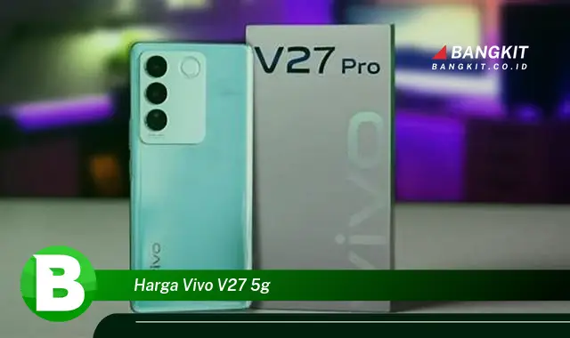 Intip Harga Vivo V27 5G yang Bikin Kamu Penasaran!