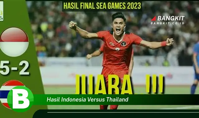 Ketahui Hal Hasil Indonesia vs Thailand yang Jarang Diketahui