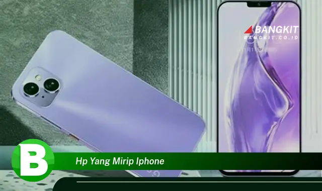 Intip Hal Tentang HP Mirip iPhone yang Bikin Kamu Penasaran