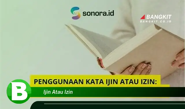 Intip Fakta Mengejutkan Seputar "Ijin atau Izin" yang Jarang Diketahui