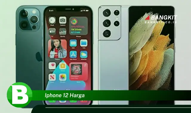 Intip Hal Tentang iPhone 12 Harga yang Bikin Kamu Penasaran