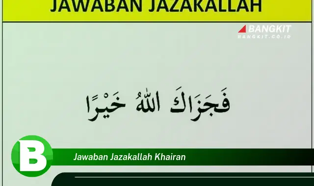 Intip Rahasia Jazakallah Khairan yang Jarang Diketahui