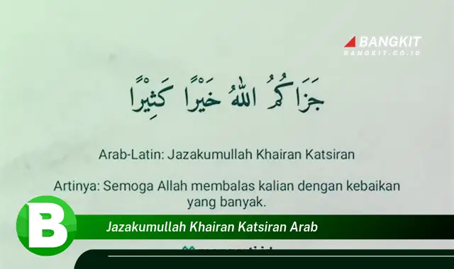 Intip Hal Tentang Jazakumullah Khairan Katsiran Arab yang Bikin Kamu Penasaran