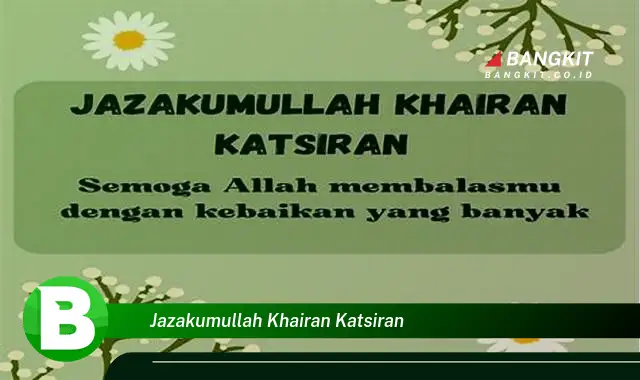 Intip Makna Dibalik 'Jazakumullah Khairan Katsiran' yang Jarang Diketahui